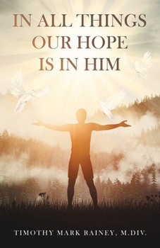 Paperback In All Things Our Hope is in Him Book
