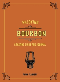 Hardcover Enjoying Bourbon: A Tasting Guide and Journal Book