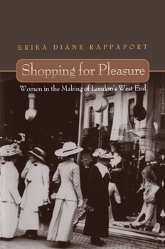 Paperback Shopping for Pleasure: Women in the Making of London's West End Book