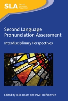 Paperback Second Language Pronunciation Assessment: Interdisciplinary Perspectives Book