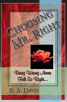 Paperback Choosing Mr. Right: When being wrong never felt so right! Book