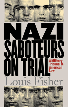 Nazi Saboteurs On Trial: A Military Tribunal And American Law (Landmark Law Cases and American Society) - Book  of the Landmark Law Cases and American Society