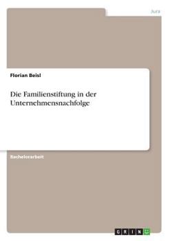Paperback Die Familienstiftung in der Unternehmensnachfolge [German] Book