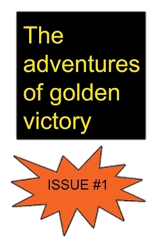 Paperback The Adventures of Golden Victory - Issue #1 Book