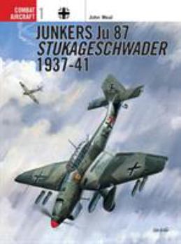 Junkers Ju 87 Stukageschwader 1937-1941 (Osprey Combat Aircraft 1) - Book #1 of the Osprey Combat Aircraft