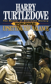 Upsetting the Balance - Book #3 of the Worldwar