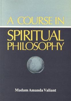 Paperback A Course in Spiritual Philosophy Book