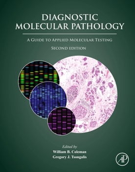 Hardcover Diagnostic Molecular Pathology: A Guide to Applied Molecular Testing Book
