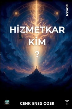 Hizmetkar Kim?: Hizmetkar Serisi - 1