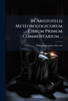 Paperback In Aristotelis Meteorologicorum Librum Primum Commentarium ... [Latin] Book