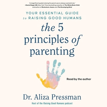 Audio CD The 5 Principles of Parenting: Your Essential Guide to Raising Good Humans Book