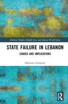 Hardcover State Failure in Lebanon: Causes and Implications Book