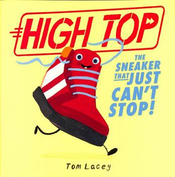 Paperback High Top: The Sneaker That Just Can't Stop Book