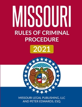 Paperback Missouri Rules of Criminal Procedure 2021: Complete Rules Current as of March 15, 2021 Book