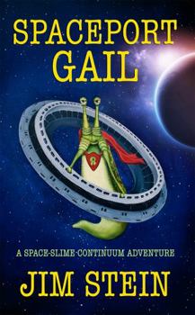 Paperback Spaceport Gail: A space-slime continuum adventure Book