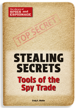 Stealing Secrets : Tools of the Spy Trade