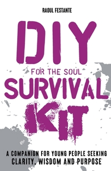 Paperback DIY Survival Kit: A companion for young people seeking resilience, clarity and wisdom Book