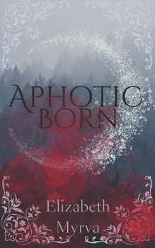 Paperback Aphotic Born: Immortal's End Book One Book