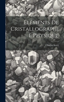 Éléments De Cristallographie Physique (French Edition)