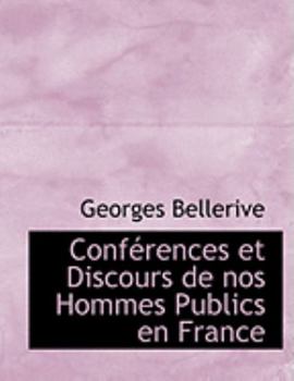 ConfAcrences et Discours de nos Hommes Publics en France (Large Print Edition)