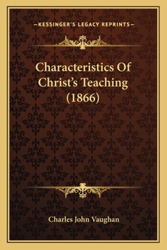 Paperback Characteristics Of Christ's Teaching (1866) Book