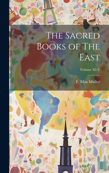 Hardcover The Sacred Books of The East; Volume XLV Book