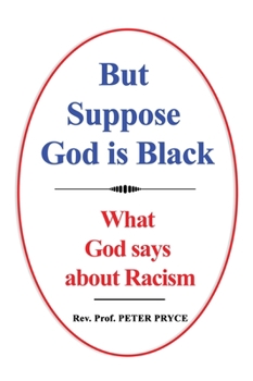 Hardcover But Suppose God is Black: What God says about Racism Book