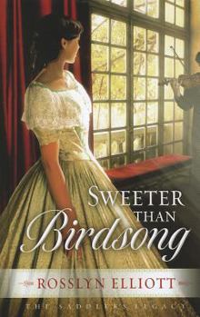 Sweeter Than Birdsong - Book #2 of the Saddler's Legacy