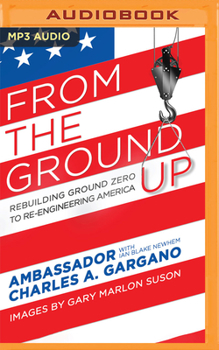 MP3 CD From the Ground Up: Rebuilding Ground Zero to Re-Engineering America Book