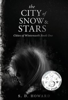Hardcover The City of Snow & Stars: Cities of Wintenaeth Book One Book