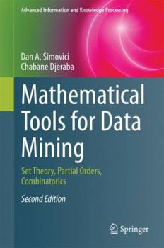 Hardcover Mathematical Tools for Data Mining: Set Theory, Partial Orders, Combinatorics Book
