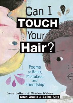 Hardcover Can I Touch Your Hair?: Poems of Race, Mistakes, and Friendship Book