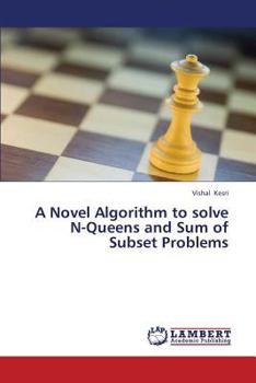 Paperback A Novel Algorithm to Solve N-Queens and Sum of Subset Problems Book