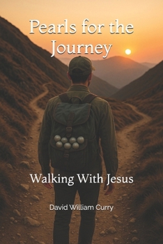 Pearls for the Journey: Walking With Jesus