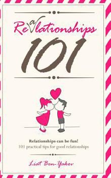 Paperback Relationships 101 - Fun and practical advice for healthy relationships and happy marriage: How to save your marriage? The best 101 relationships advic Book
