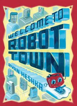 Hardcover Welcome to Robot Town Book