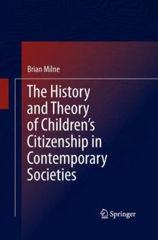 Paperback The History and Theory of Children's Citizenship in Contemporary Societies Book