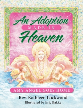 Paperback An Adoption Made in Heaven: Amy Angel Goes Home Book