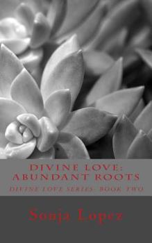 Paperback Divine Love: Abundant Roots Book
