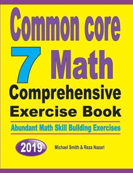 Paperback Common Core 7 Math Comprehensive Exercise Book: Abundant Math Skill Building Exercises Book