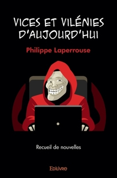 Paperback Vices et vilénies d'aujourd'hui: Recueil de nouvelles [French] Book