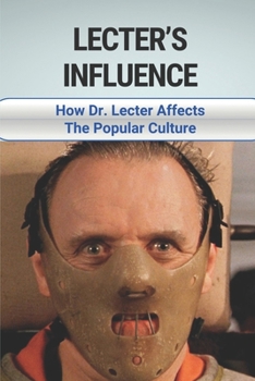 Lecter’s Influence: How Dr. Lecter Affects The Popular Culture: The Socialisation Of Censorship