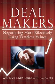 Paperback Deal Makers: Negotiating More Effectively Using Timeless Values Book