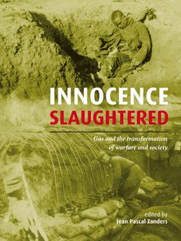 Paperback Innocence Slaughtered: Gas and the Transformation of Warfare and Society Book