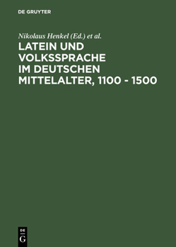 Hardcover Latein Und Volkssprache Im Deutschen Mittelalter, 1100 - 1500 [German] Book