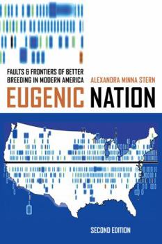 Paperback Eugenic Nation: Faults and Frontiers of Better Breeding in Modern America Book