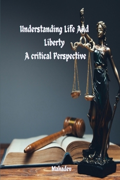 Paperback Understanding Life and Liberty A Critical Perspective Book