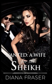 Wanted, A Wife for the Sheikh: Large Print - Book #1 of the Desert Kings