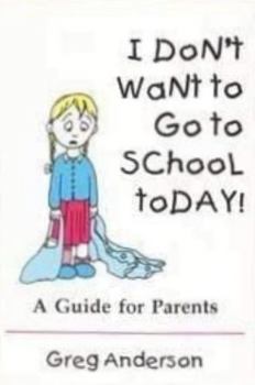 Paperback I don't want to go to school today!: A guide for parents Book