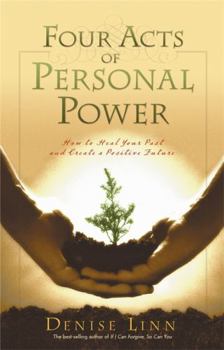 Paperback Four Acts of Personal Power: How to Heal Your Past and Create a Positive Future Book
